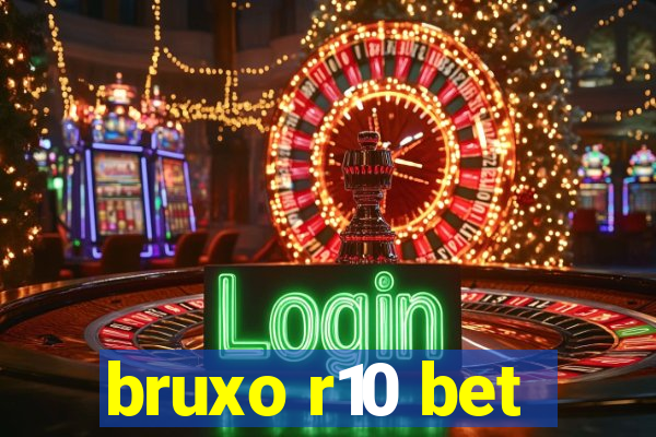 bruxo r10 bet